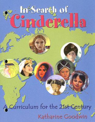 Könyv In Search of Cinderella: A Curriculum for the 21st Century Katharine F. Goodwin
