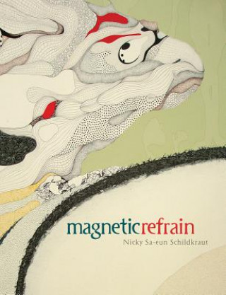 Knjiga Magnetic Refrain Nicky Sa-Eun Schildkraut