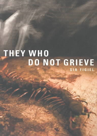 Книга Sia Figiel - They Who Do Not Grieve Sia Figiel