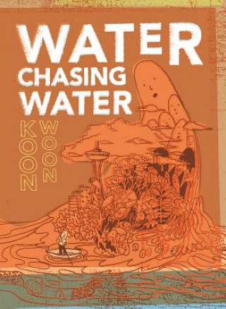 Knjiga Water Chasing Water Koon Woon