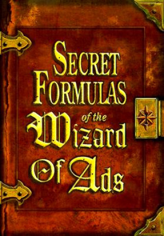 Carte Secret Formulas of the Wizard of Ads Roy H. Williams