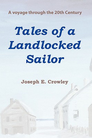 Книга Tales of a Landlocked Sailor Joseph E. Crowley