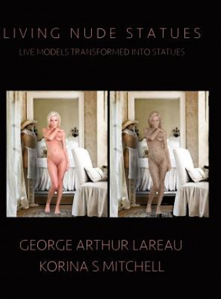Книга Living Nude Statues George Arthur Lareau