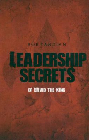 Carte Leadership Secrets of David the King Bob Yandian