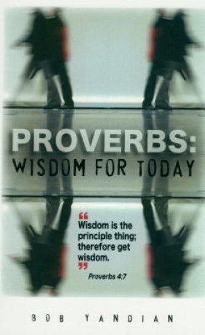 Книга Proverbs: Wisdom For Today Bob Yandian