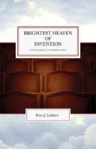 Carte Brightest Heaven of Invention Peter Leithart