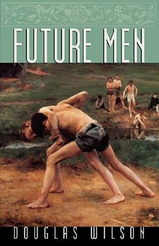 Kniha Future Men Douglas Wilson