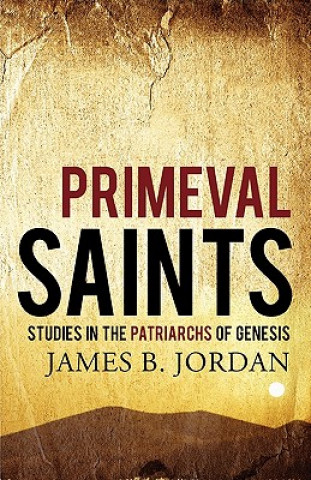 Carte Primeval Saints James B. Jordan