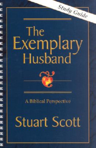 Carte The Exemplary Husband: A Biblical Perspective Stuart Scott