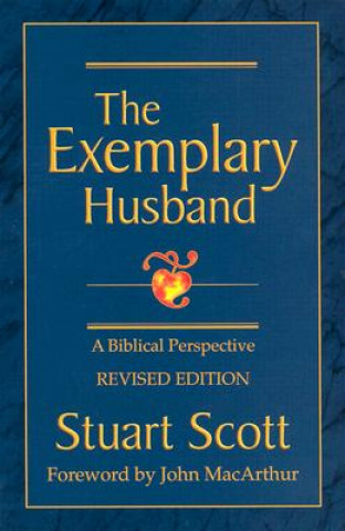 Kniha The Exemplary Husband: A Biblical Perspective Stuart Scott