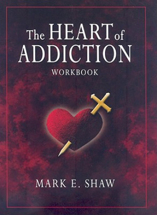 Book The Heart of Addiction Mark E. Shaw