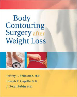 Könyv Body Contouring Surgery After Weight Loss Jeffrey L. Sebastian