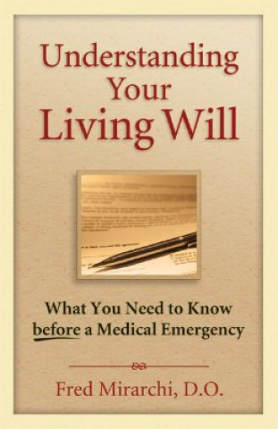 Knjiga Understanding Your Living Will Ferdinando L. Mirarchi