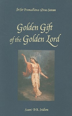 Książka Golden Gift of the Golden Lord: Sri Sri Premadhama-Deva-Stotram B. R. Sridhara