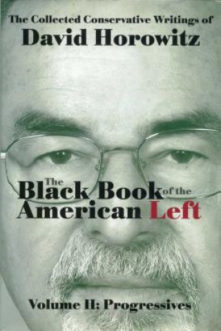 Книга The Black Book of the American Left Volume 2: Progressives David Horowitz