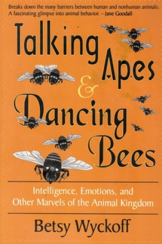 Книга Talking Apes and Dancing Bees Betsy Wyckoff