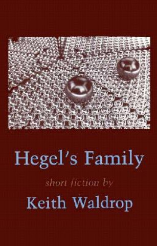 Kniha Hegel's Family: Serious Variations Keith Waldrop