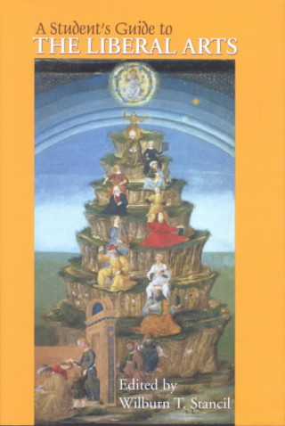 Book Student's Guide to the Liberal Arts Wilburn T. Stancil