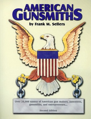 Könyv American Gunsmiths Frank M. Sellers