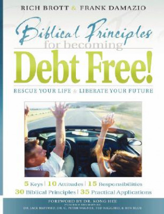 Knjiga Biblical Principles for Becoming Debt Free!: Rescue Your Life & Liberate Your Future Rich Brott