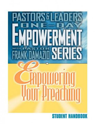 Kniha Empowering Your Preaching - Student Handbook Frank Damazio