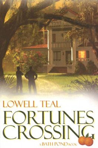 Книга Fortunes Crossing: An Inspiring Story of Selfless Courage and Life-Changing Determination Lowell Teal