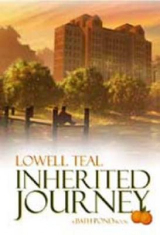 Carte Inherited Journey: A Powerful Legacy of Courage, Love and Selfless Giving Lowell Teal
