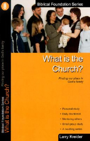 Książka What Is the Church: Finding Our Place in God's Family Larry Kreider