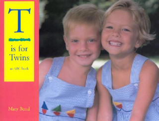 Knjiga T Is for Twins: An ABC Book Mary Bond