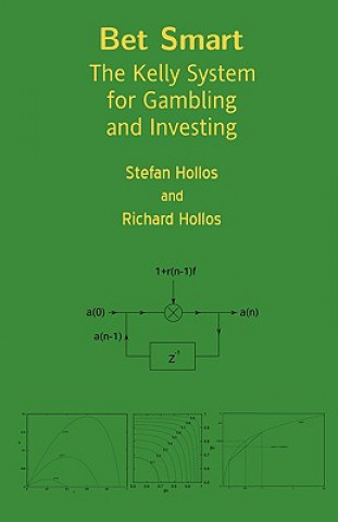 Könyv Bet Smart: The Kelly System for Gambling and Investing Stefan Hollos