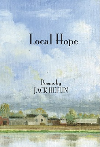 Knjiga Local Hope Jack Heflin