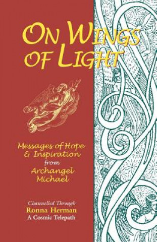 Kniha On Wings of Light: Messages of Hope and Inspiration from Archangel Michael Ronna Herman