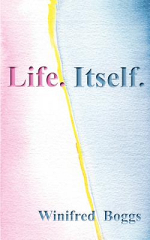 Book Life. Itself. Winifred Boggs