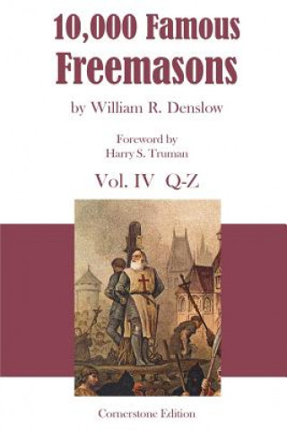 Könyv 10,000 Famous Freemasons: Vol. IV William R. Denslow