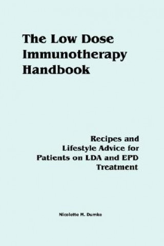 Kniha The Low Dose Immunotherapy Handbook: Recipes and Lifestlye Advice for Patients on Lda and Epd Treatment Nicolette M. Dumke