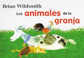 Kniha Animales de la Granja = Brian Wildsmith's Farm Animals Brian Wildsmith