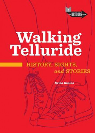 Knjiga Walking Telluride Erica Kinias