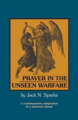 Kniha Prayer in the Unseen Warfare Jack N. Sparks