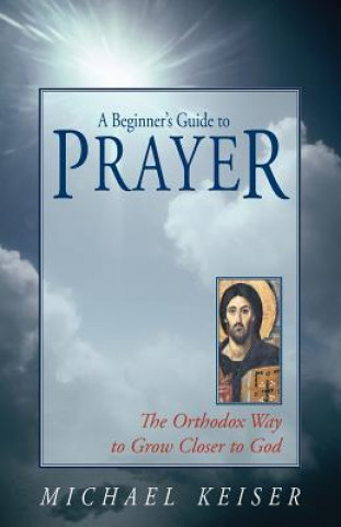 Knjiga Beginner's Guide to Prayer Michael Keiser