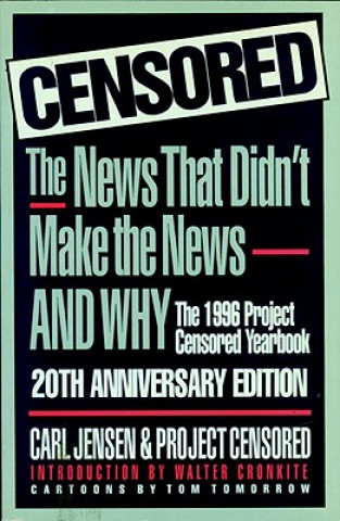 Carte Censored 1996: The 1996 Project Censored Yearbook Carl Jensen