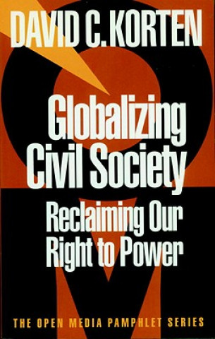 Kniha Globalizing Civil Society David C. Korten