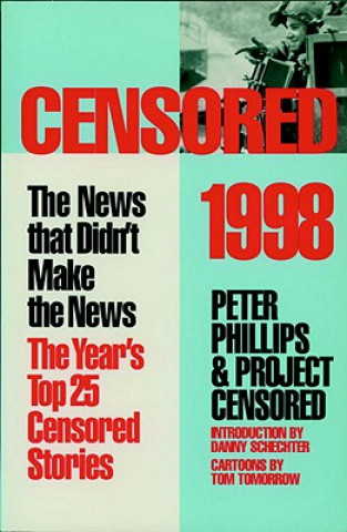 Knjiga Censored 1998: The Year's Top 25 Censored Stories Peter Phillips