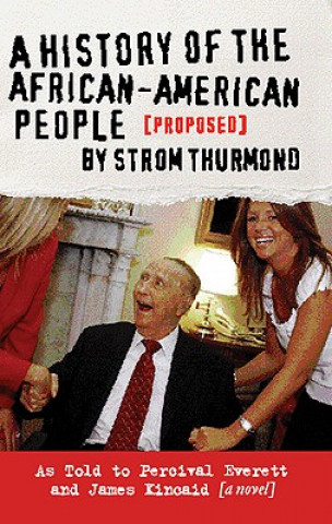Carte A History of the African-American People (Proposed) by Strom Thurmond Percival Everett