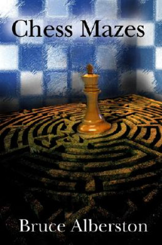 Książka Chess Mazes Brucea Albertson