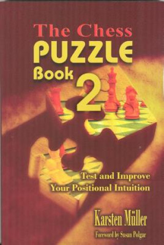 Kniha The Chess Puzzle Book 2: Test and Improve Your Positional Intuition Karsten Mller