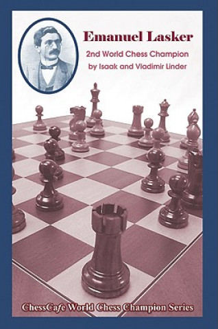 Книга Emanuel Lasker: Second World Chess Champion Isaak Linder
