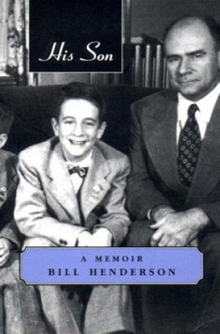 Könyv His Son: A Memoir Bill Henderson