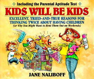 Kniha Kids Will Be Kids Jane Naliboff