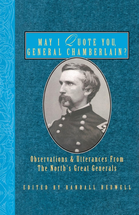 Kniha May I Quote You, General Chamberlain? Randall J. Bedwell