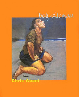 Book Dog Woman Chris Abani
